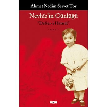 Nevhiz’in Günlüğü &Quot;Defter-I Hatırat&Quot; Ahmet Nedim Servet Tör