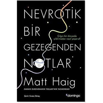 Nevrotik Bir Gezegenden Notlar Matt Haig