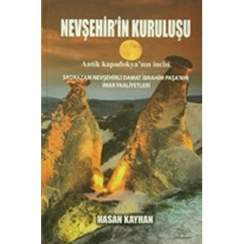 Nevşehir'In Kuruluşu Ciltli Hasan Kayhan