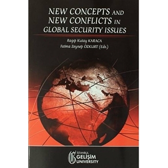 New Concepts And New Conflicts In Global Security Issues Fatma Zeynep Özkurt