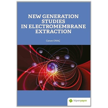 New Generation Studies In Electromembrane Extraction Canan Onaç