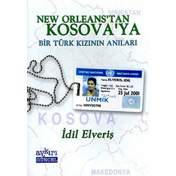 New Orleans'tan Kosova'ya Bir Türk Kızının Anıları-Idil Elveriş