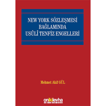 New York Sözleşmesi Bağlamında Usuli Tenfiz Engelleri