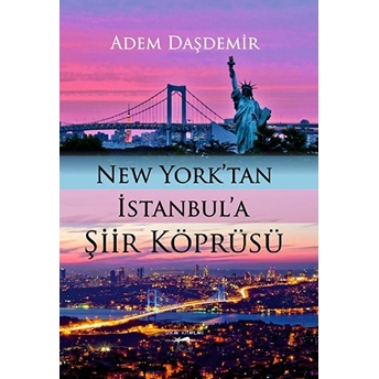 New York'Tan Istanbul'A Şiir Köprüsü Adem Daşdemir