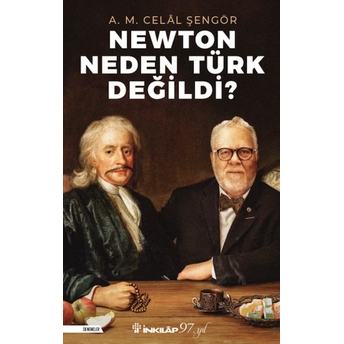 Newton Neden Türk Değildi? A. M. Celâl Şengör