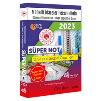 Next Kariyer Yayınları 2023 Mahalli Idareler Personelinin Gys Ve Unvan Değişikliği Sınavı 2. Grup- 4. Grup-5.Grup' Süper Not Komisyon