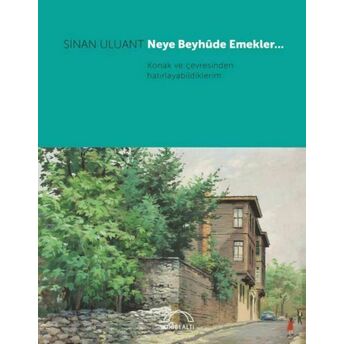 Neye Beyhûde Emekler… Sinan Uluant