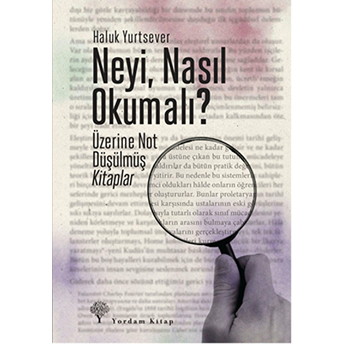 Neyi, Nasıl Okumalı? Haluk Yurtsever