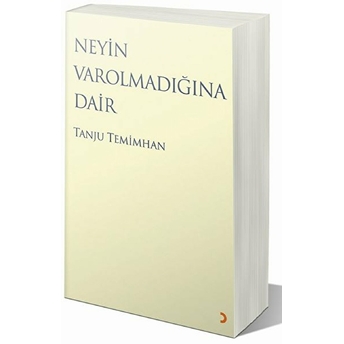 Neyin Varolmadığına Dair-Tanju Temimhan