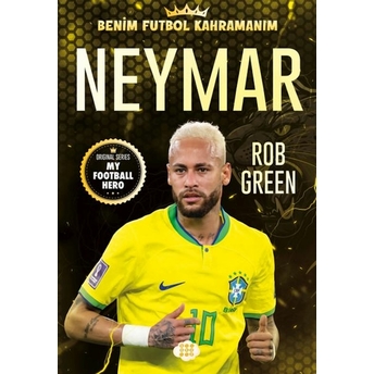 Neymar– Benim Futbol Kahramanım Rob Green