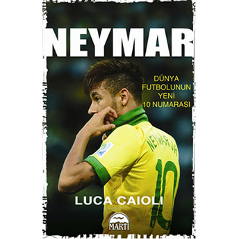 Neymar Dünya Futbolunun Yeni 10 Numarası Luca Caioli