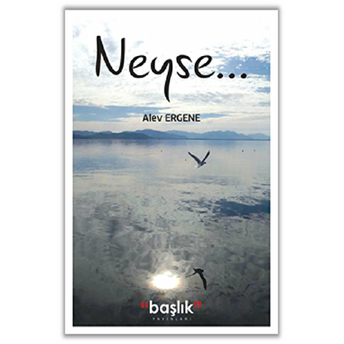 Neyse... Alev Ergene