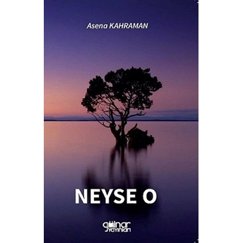 Neyse O - Asena Kahraman