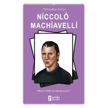 Niccolo Machiavelli - Modern Politik Teorinin Kurucusu Turan Tektaş