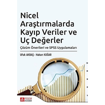 Nicel Araştırmalarda Kayıp Veriler Ve Uç Değerler Çözüm Önerileri Ve Spss Uygulamaları - Hakan Koğar