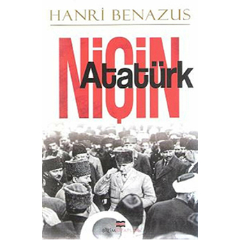 Niçin Atatürk Hanri Benazus