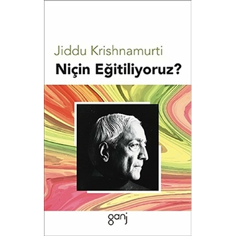 Niçin Eğitiliyoruz? Jiddu Krishnamurti