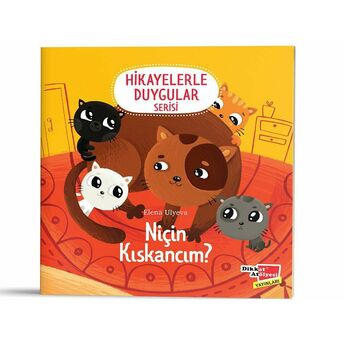 Niçin Kıskancım? (2-6 Yaş Hikayelerle Duygular Serisi 6. Kitap) Elena Ulyeva