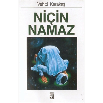 Niçin Namaz Vehbi Karakaş