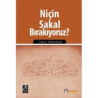 Niçin Sakal Bırakıyoruz ?-Ismail Mukaddem