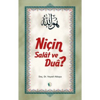 Niçin Salat Ve Dua? Veysel Akkaya