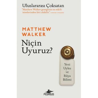 Niçin Uyuruz? Yeni Uyku Ve Rüya Bilimi Matthew Walker