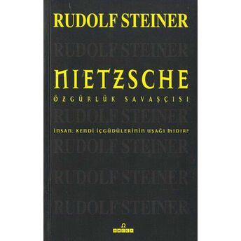 Nietszche-Özgürlük Savaşçısı Rudolf Steiner