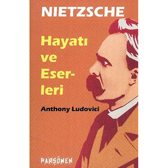 Nietzche - Hayatı Ve Eserleri Anthony Ludovici