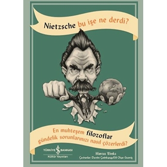 Nietzsche Bu Işe Ne Derdi? Marcus Weeks