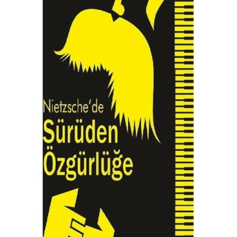 Nietzsche’de Sürüden Özgürlüğe Nuriye Paytoncu