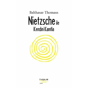 Nıetzsche Ile Kendini Kanıtla Balthasar Thomass