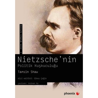 Nietzsche’nin Politik Kuşkuculuğu Tamsin Shaw