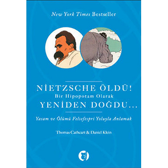 Nietzsche Öldü! Bir Hipopotam Olarak Yeniden Doğdu... Thomas Cathert