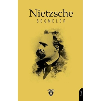 Nietzsche Seçmeler Friedrich Wilhelm Nietzsche