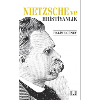 Nietzsche Ve Hristiyanlık Halime Güney