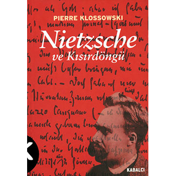 Nietzsche Ve Kısırdöngü Pierre Klossowski