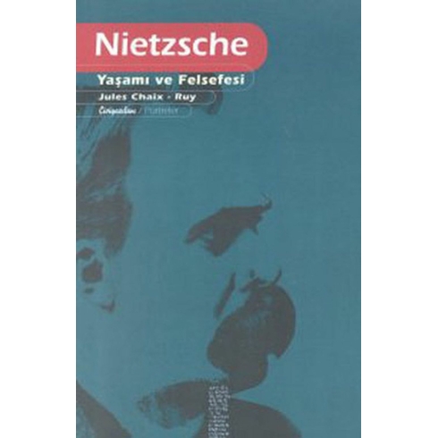 Nietzsche Yaşamı Ve Felsefesi Jules Chaix-Ruy