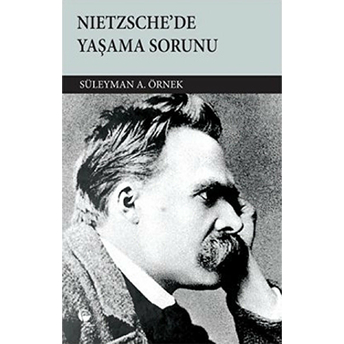 Nietzsche''de Yaşama Sorunu-Süleyman A. Örnek