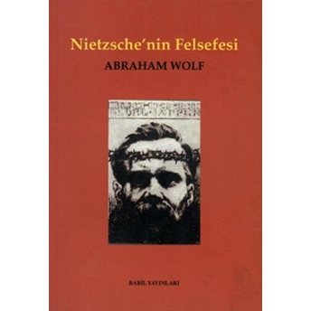 Nietzsche'nin Felsefesi Abraham Wolf