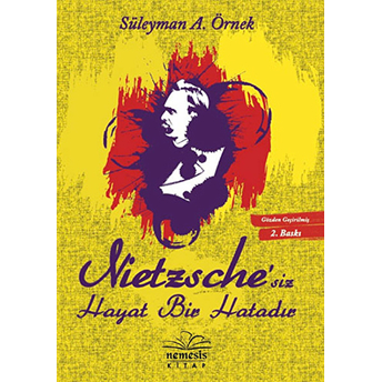 Nietzsche'siz Hayat Bir Hatadır Süleyman A. Örnek