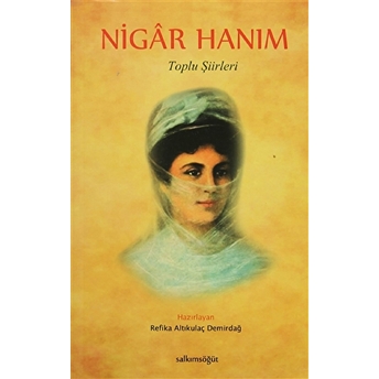 Nigar Hanım (Toplu Şiirleri) Nigar Hanım