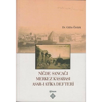 Niğde Sancağı Merkez Kasabası Asar-I Atika Defteri