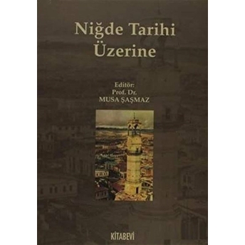 Niğde Tarihi Üzerine-Kolektif