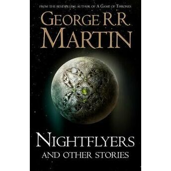 Nightflyers And Other Stories George R. R. Martin