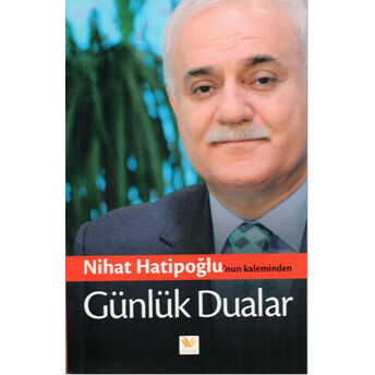 Nihat Hatipoğlu'nun Kaleminden Günlük Dualar Nihat Hatipoğlu