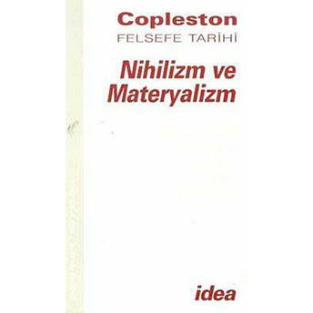 Nihilizm Ve Materyalizm Copleston Felsefe Tarihi Çağdaş Felsefe Fichte’den Nietzche’ye Cilt: 7 Bölüm 2 Frederick Copleston