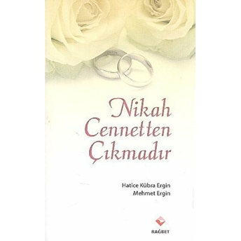 Nikah Cennetten Çıkmadır Mehmet Ergin