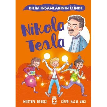 Nikola Tesla - Bilim Insanlarının Izinde Mustafa Orakçı