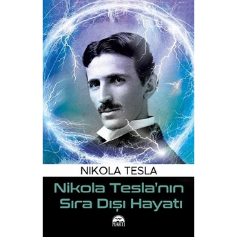 Nikola Tesla’nın Sıra Dışı Nikola Tesla