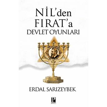 Nil’den Fırat’a Devlet Oyunları Erdal Sarızeybek